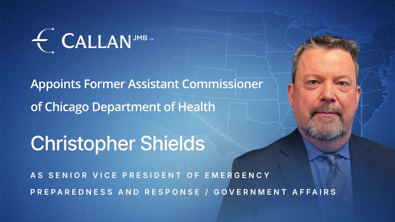 Callan JMB Appoints Former Assistant Commissioner of Chicago Department of Health, Christopher Shields, as Senior Vice President of Emergency Preparedness & Response/Government Affairs