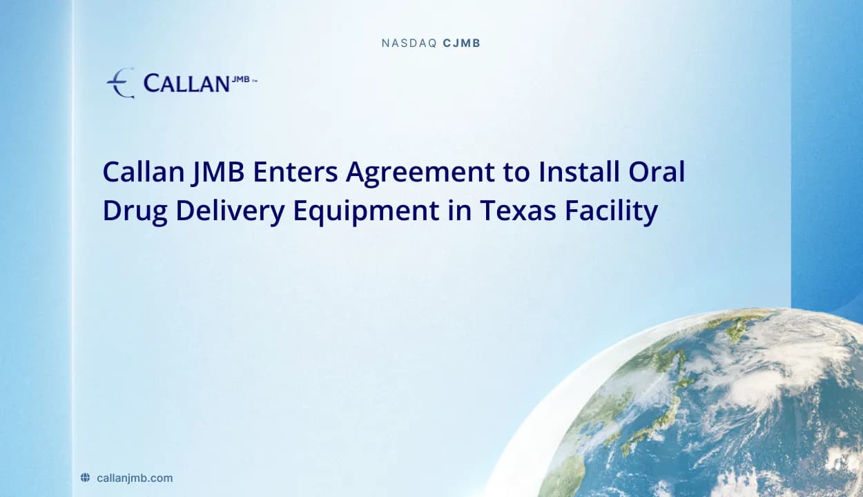 Callan JMB Enters Agreement to Install Oral Drug Delivery Equipment in Texas Facility